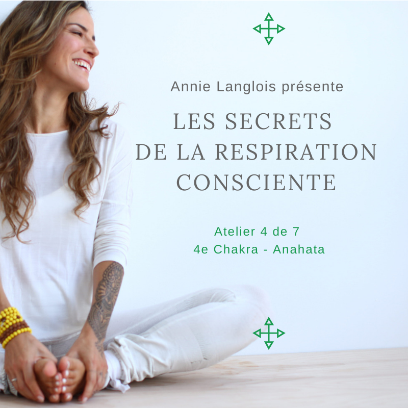 Les Secrets de la Respiration Consciente en 7 étapes: 4e Chakra - Amour & Compassion