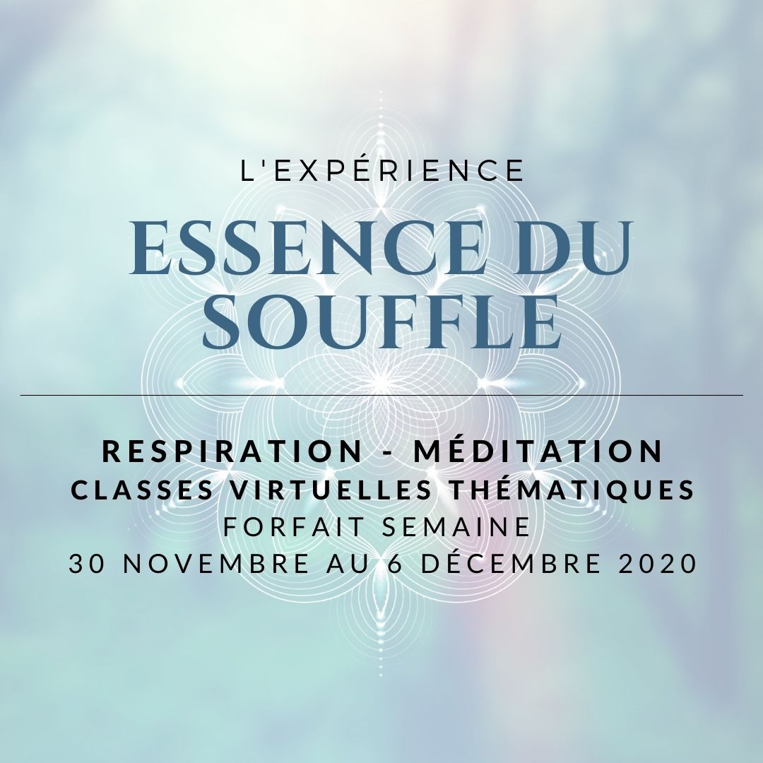 L'expérience Essence du Souffle - Forfait SEMAINE 30 novembre au 6 décembre 2020