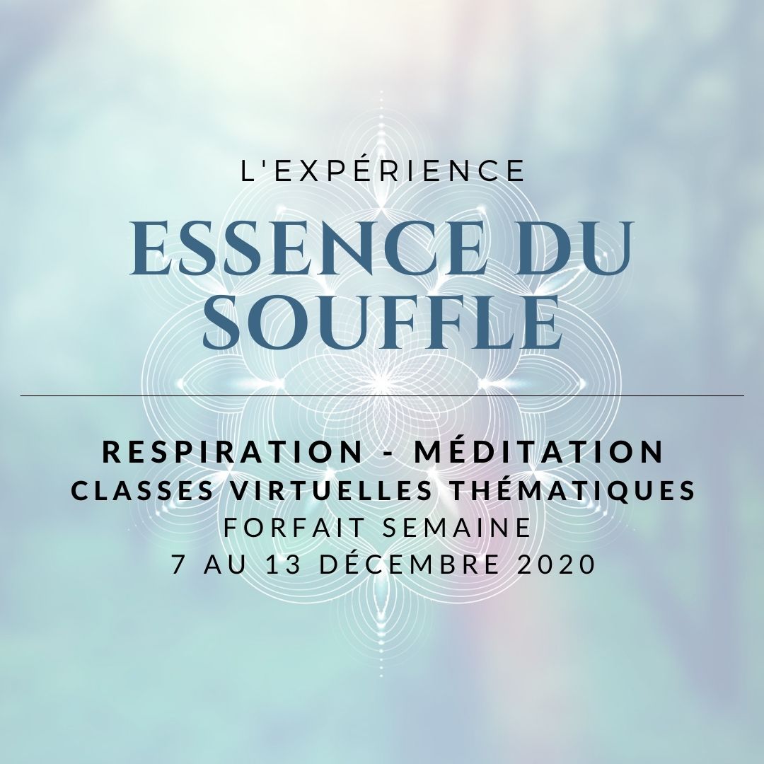 L'expérience Essence du Souffle - Forfait SEMAINE 7 au 13 Décembre 2020