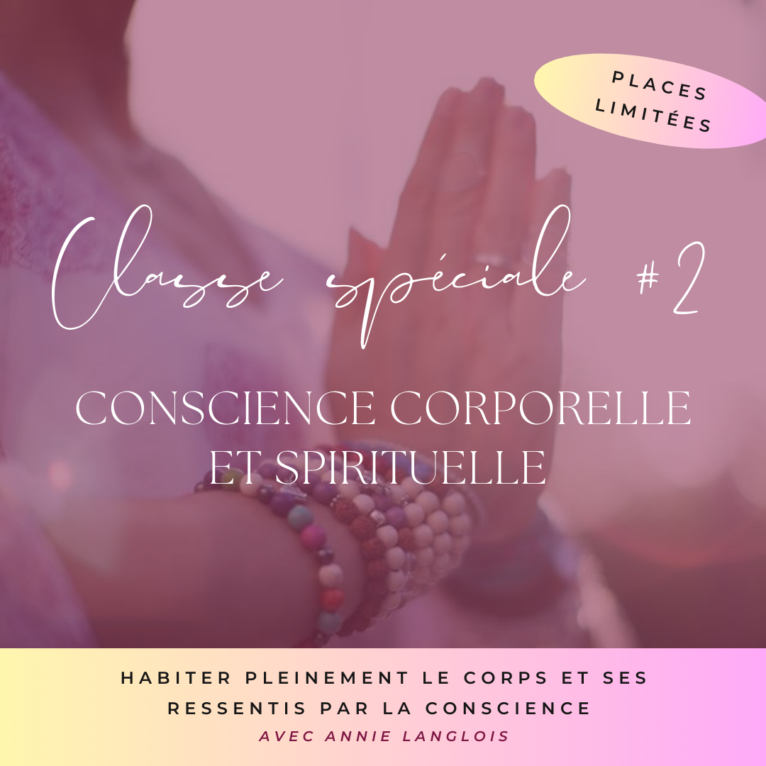 Classe spéciale #2: Conscience corporelle et spirituelle