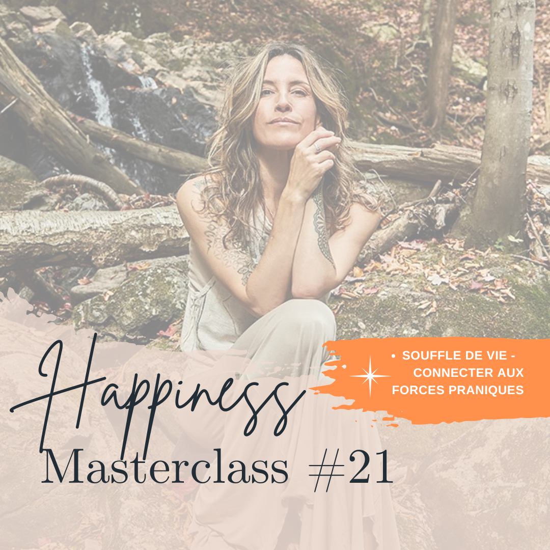 MASTERCLASS happiness #21 - Souffle de vie